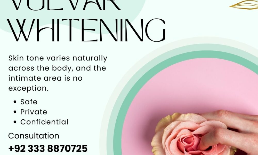 Private Parts Whitening in Pakistan, Intimate Area Whitening in Pakistan